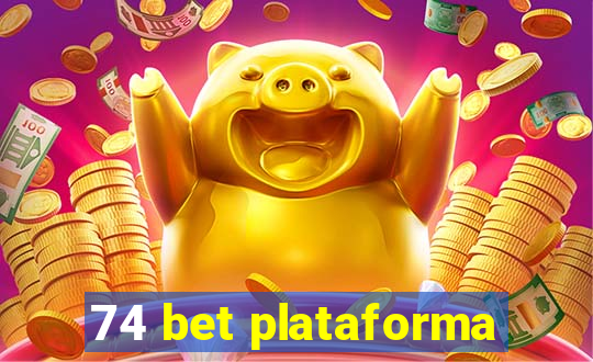 74 bet plataforma